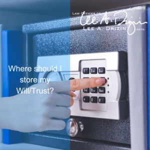 Where Should I store my Will/Trust?