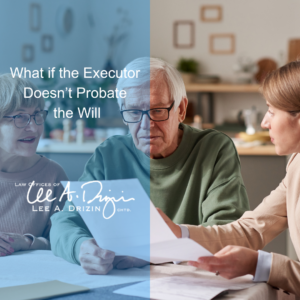 Executor Doesn't Probate the Will
